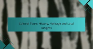 Cultural Tours: History, Heritage and Local Insights