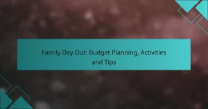 Family Day Out: Budget Planning, Activities and Tips