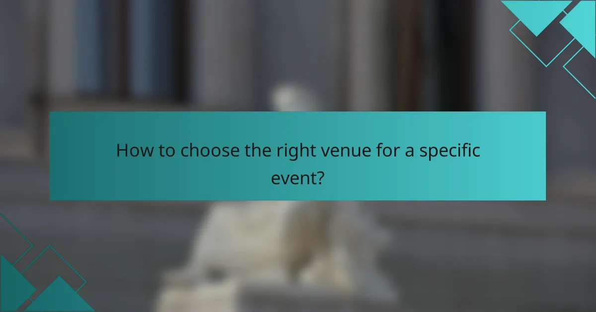 How to choose the right venue for a specific event?