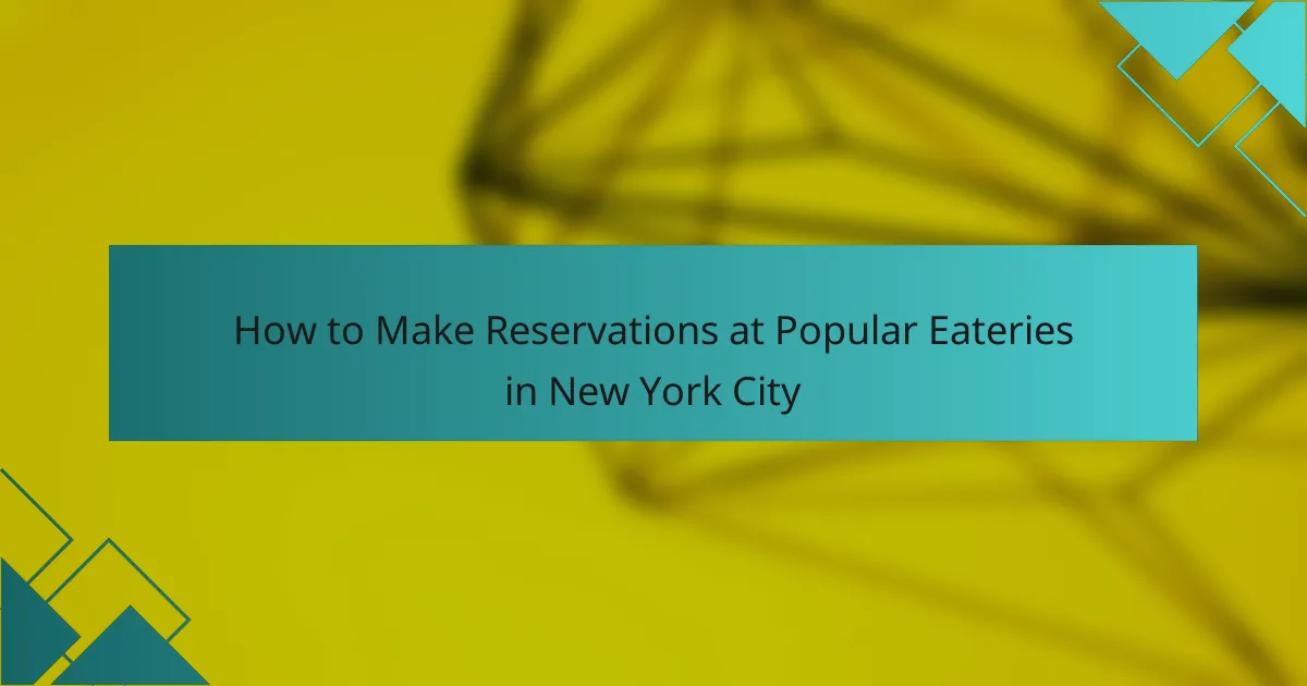How to Make Reservations at Popular Eateries in New York City