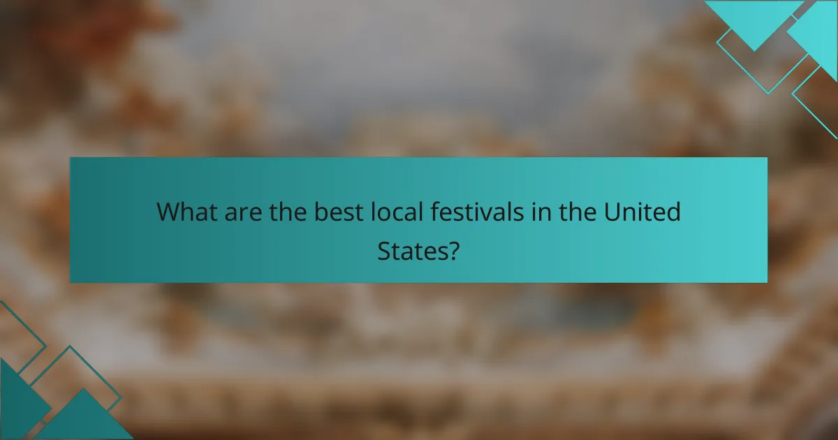 What are the best local festivals in the United States?