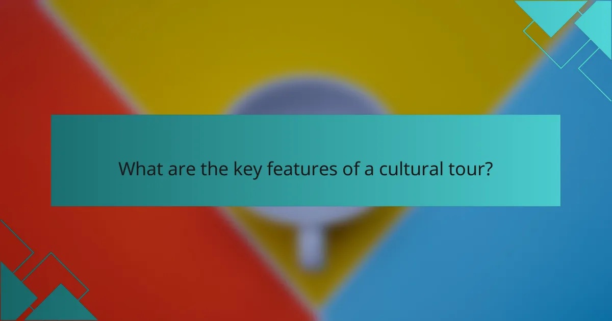 What are the key features of a cultural tour?