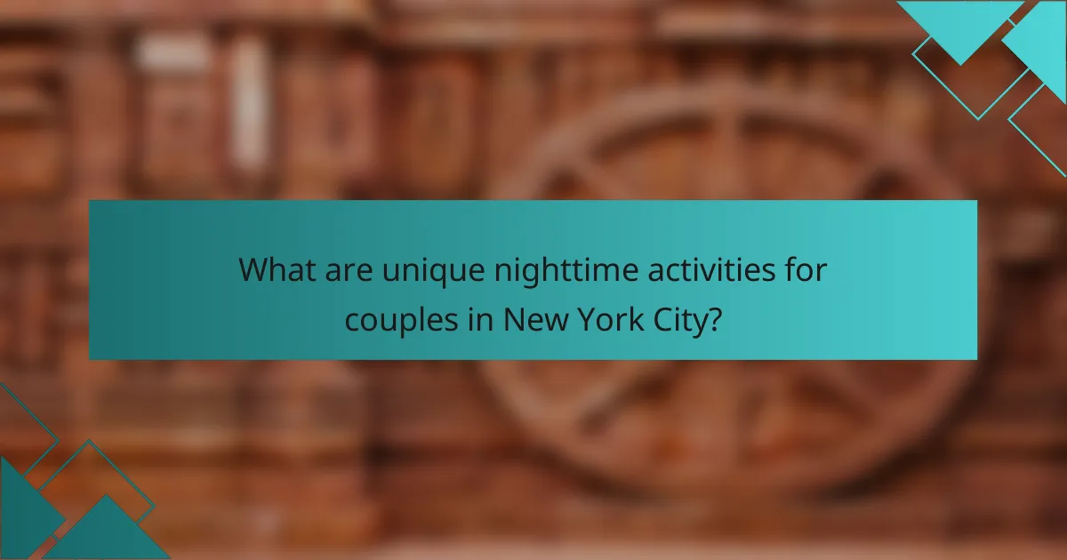 What are unique nighttime activities for couples in New York City?